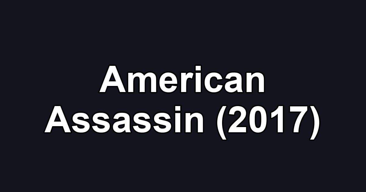 American Assassin (2017)
