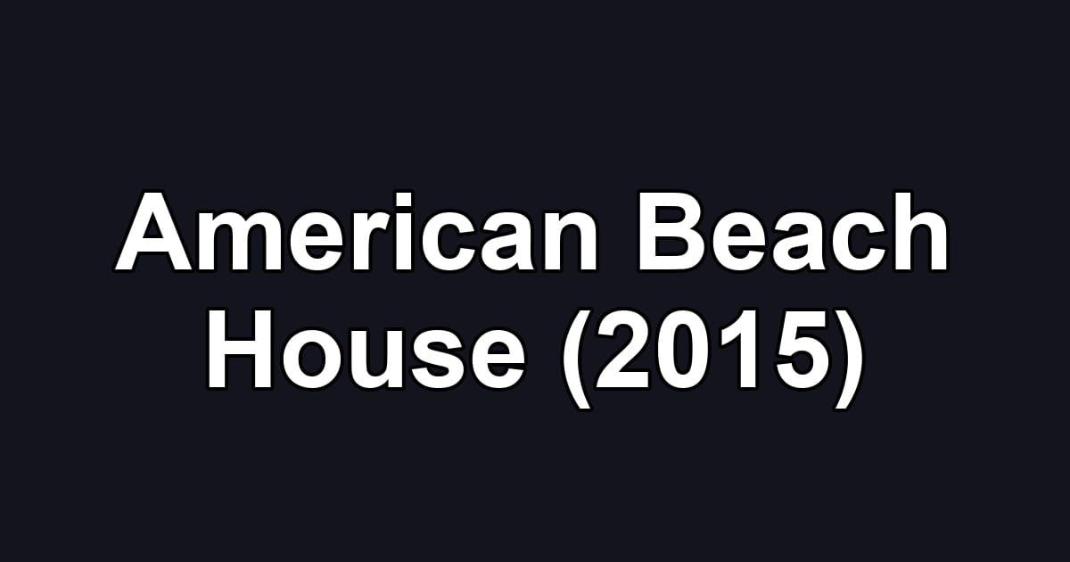 American Beach House (2015)