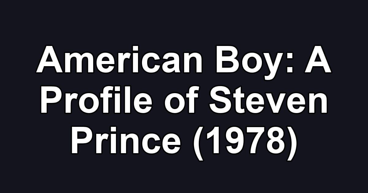 American Boy: A Profile of Steven Prince (1978)