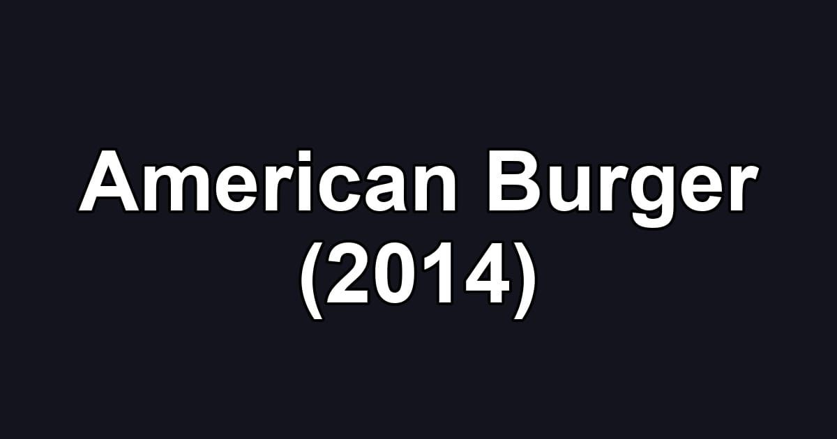 American Burger (2014)