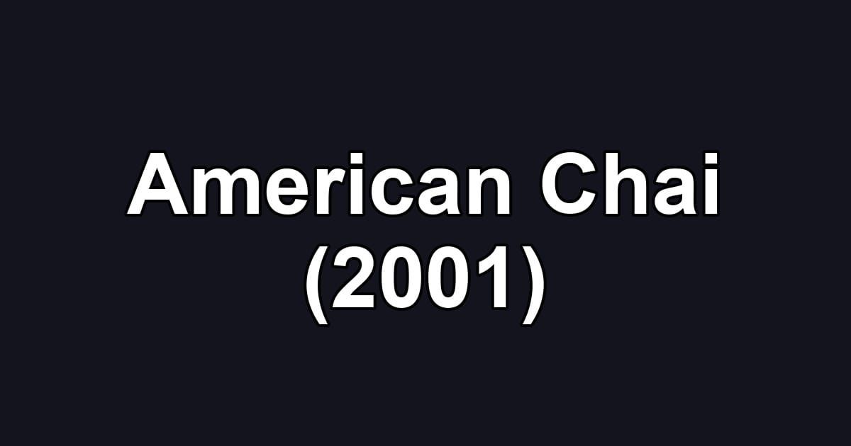 American Chai (2001)