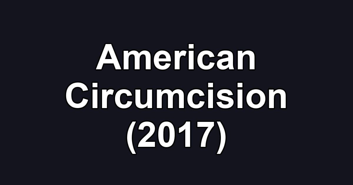 American Circumcision (2017)