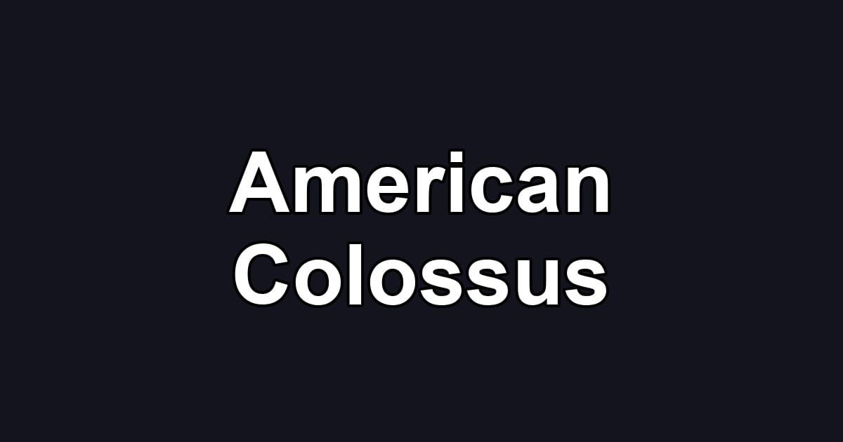 American Colossus