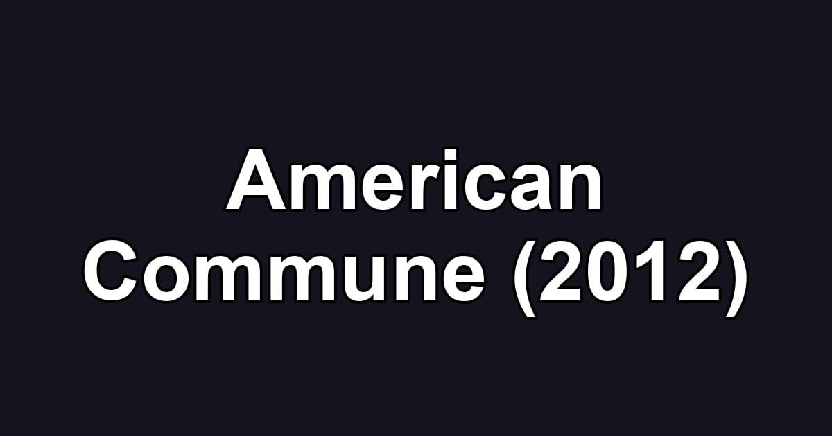 American Commune (2012)