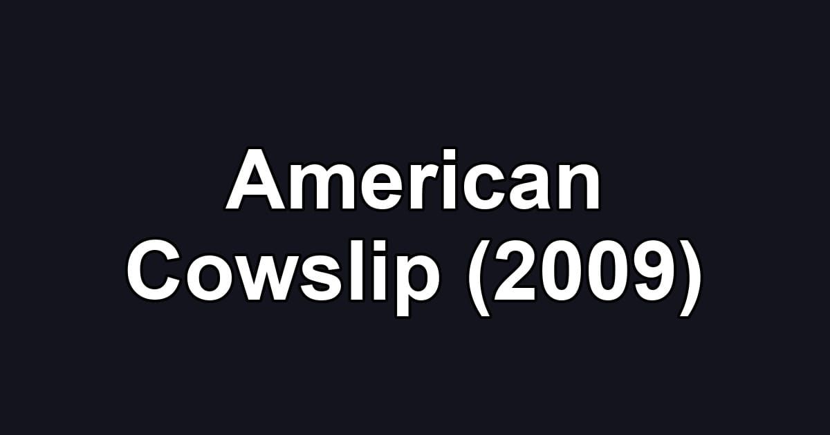American Cowslip (2009)