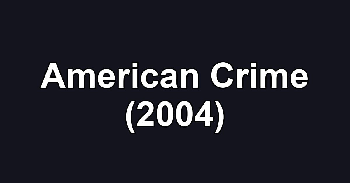 American Crime (2004)