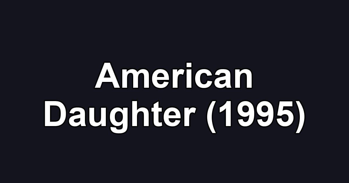 American Daughter (1995)
