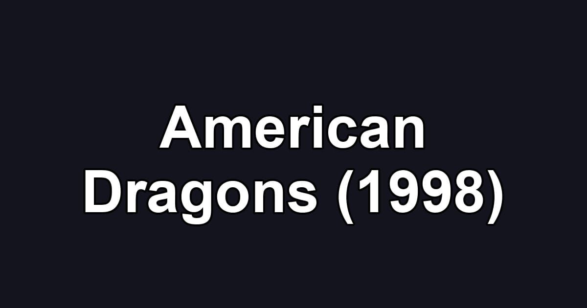 American Dragons (1998)