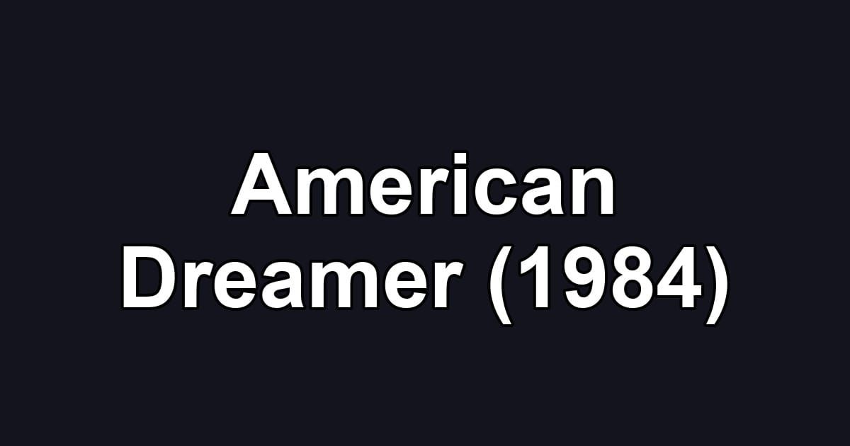 American Dreamer (1984)
