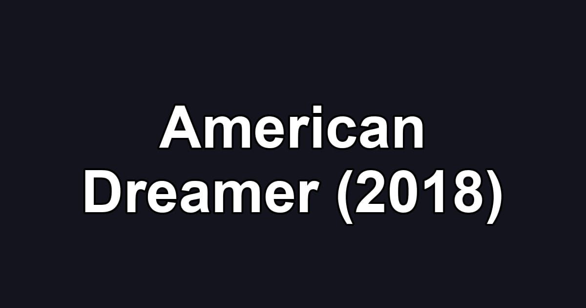 American Dreamer (2018)