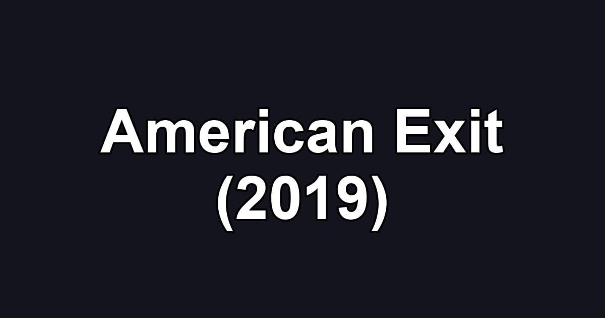 American Exit (2019)