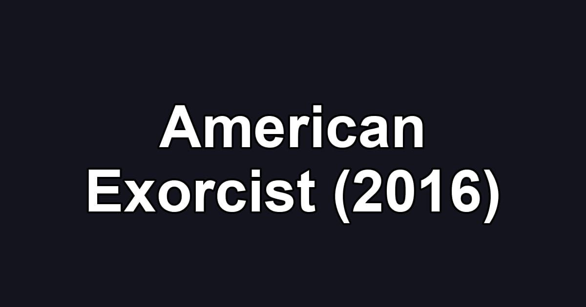 American Exorcist (2016)