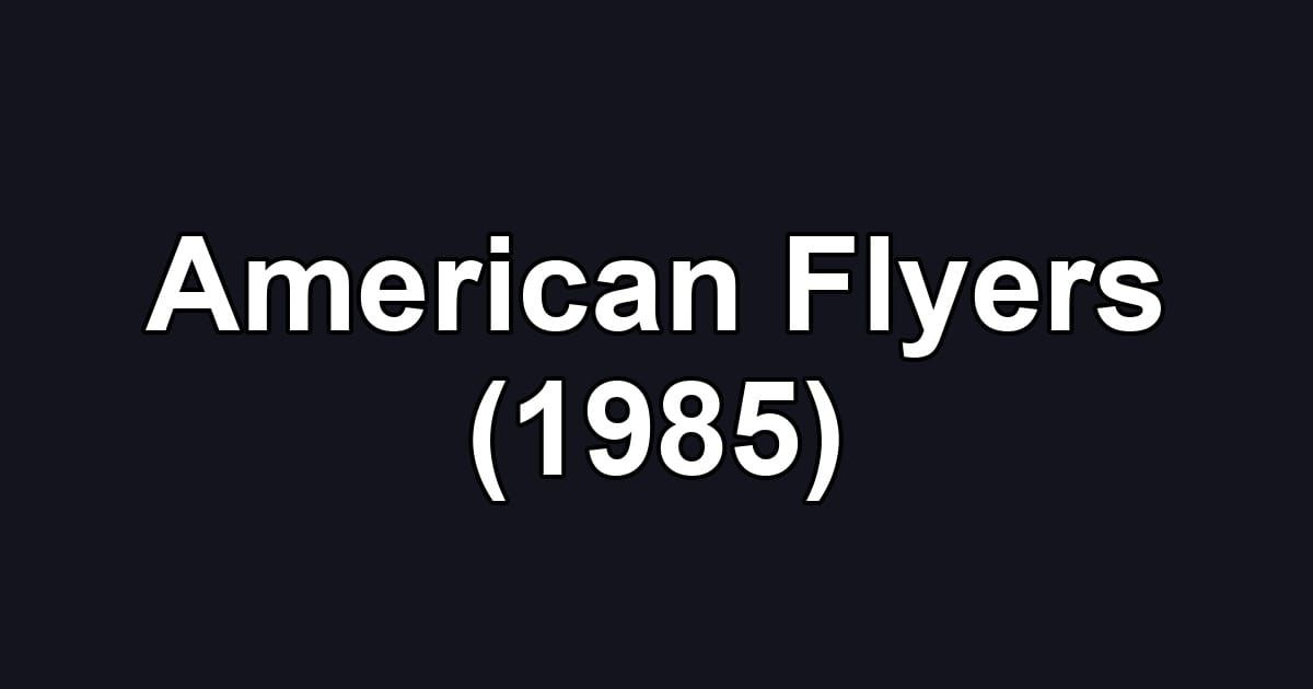 American Flyers (1985)