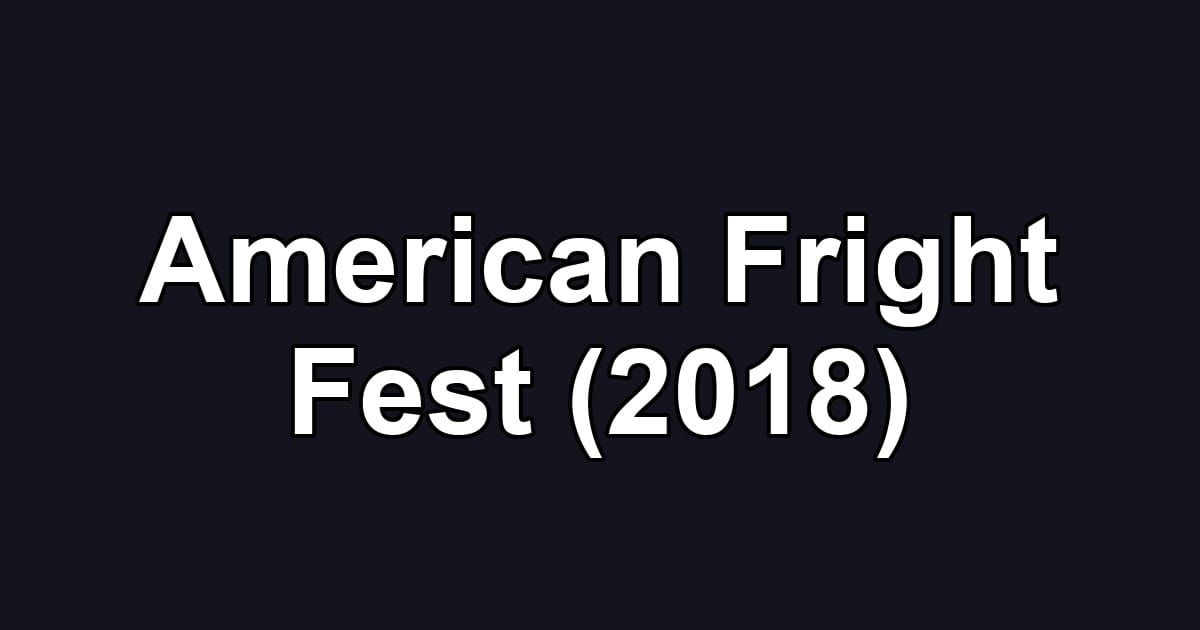 American Fright Fest (2018)
