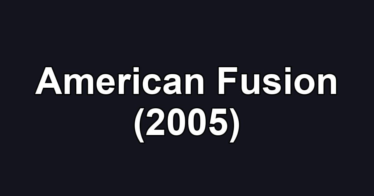 American Fusion (2005)