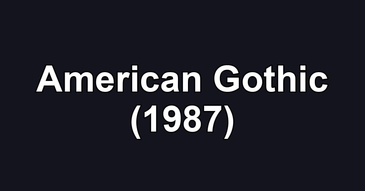 American Gothic (1987)