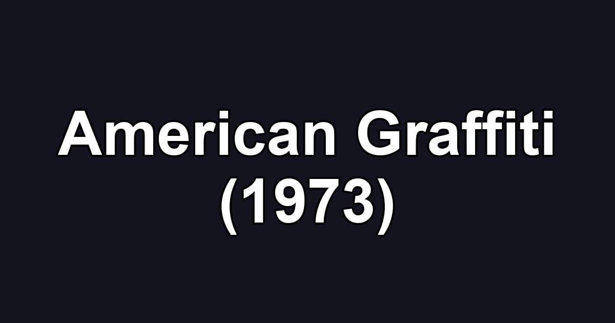 American Graffiti (1973)