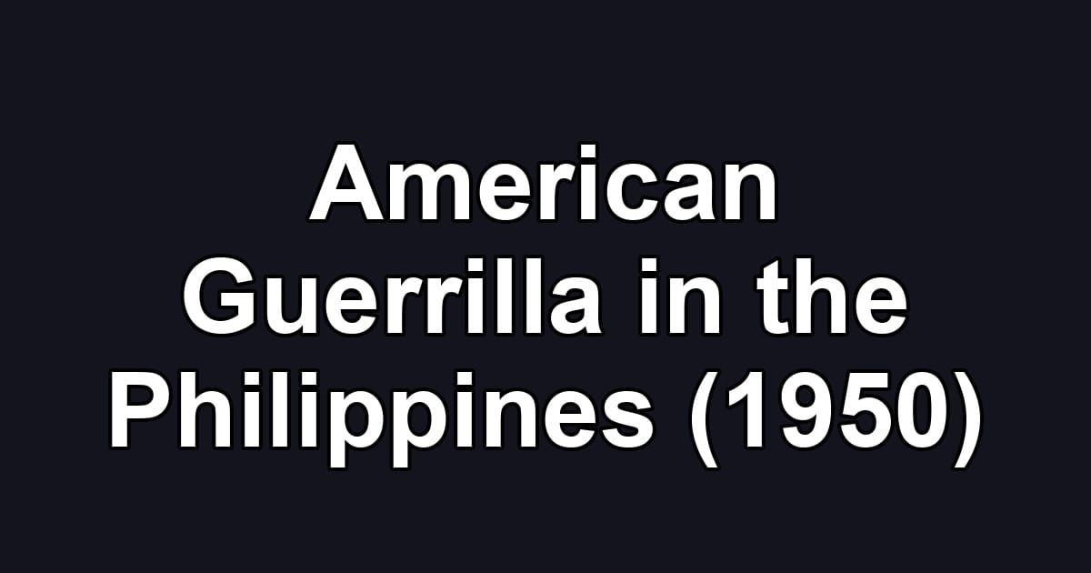 American Guerrilla in the Philippines (1950)