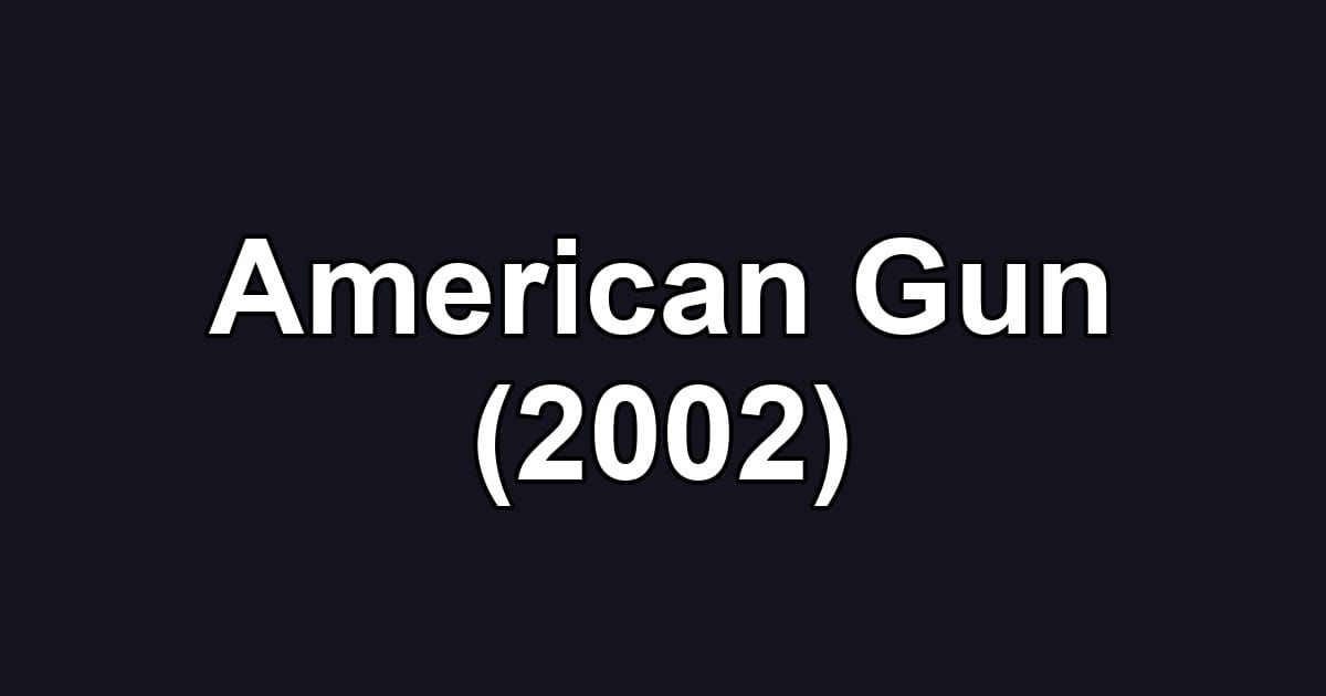 American Gun (2002)