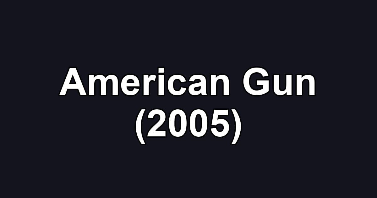 American Gun (2005)