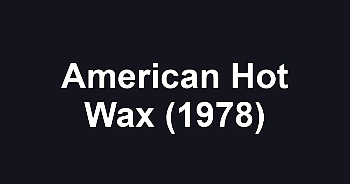 American Hot Wax (1978)