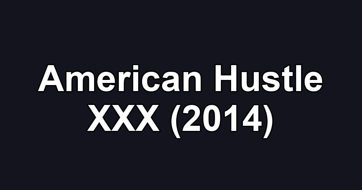 American Hustle XXX (2014)