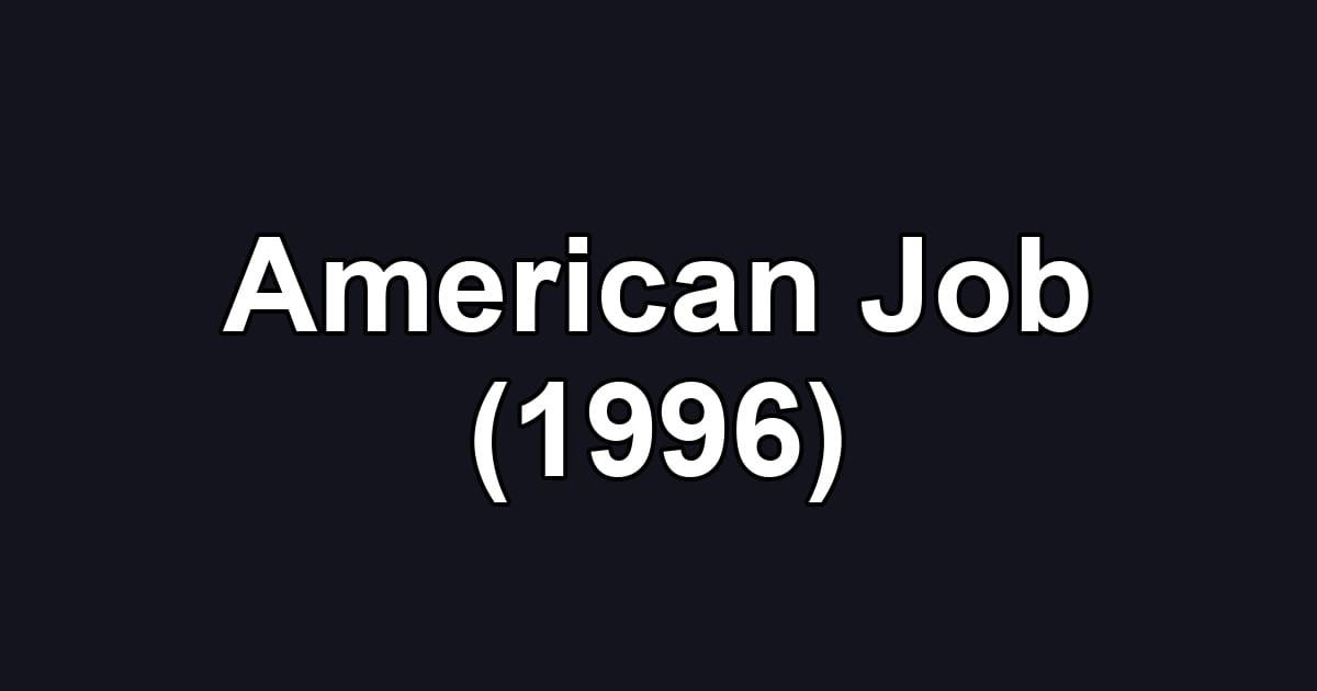 American Job (1996)