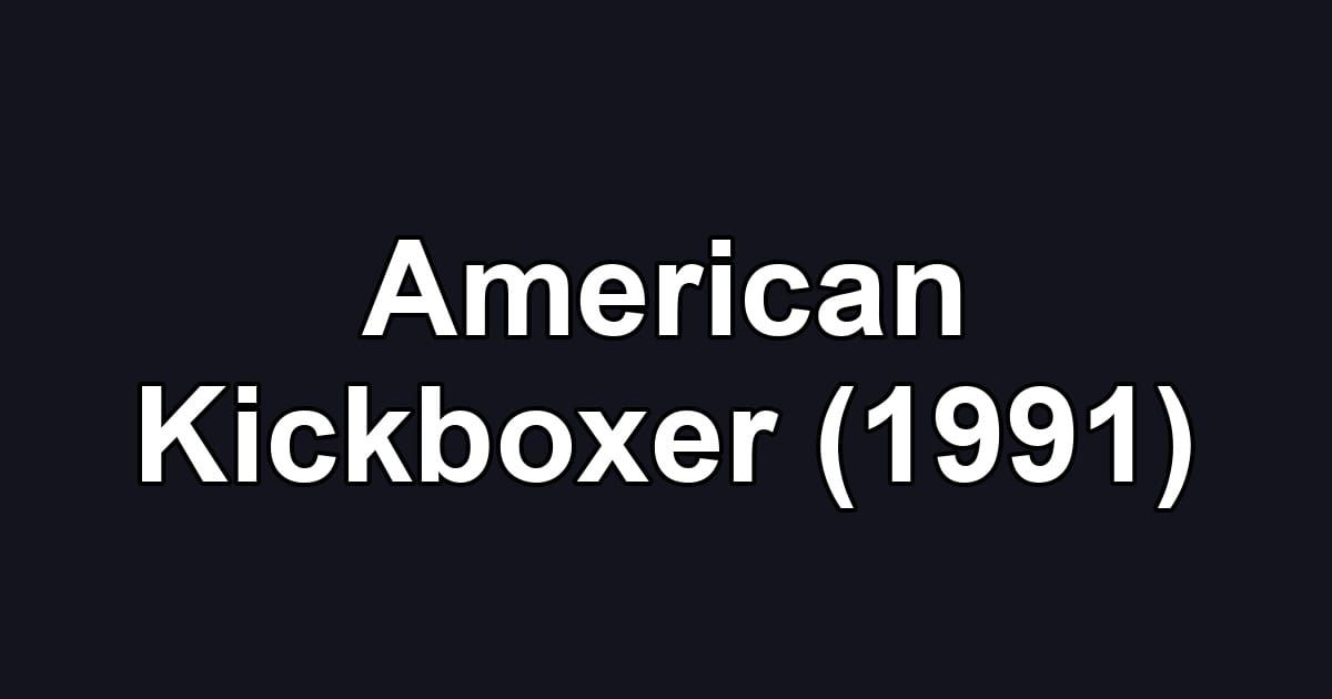 American Kickboxer (1991)
