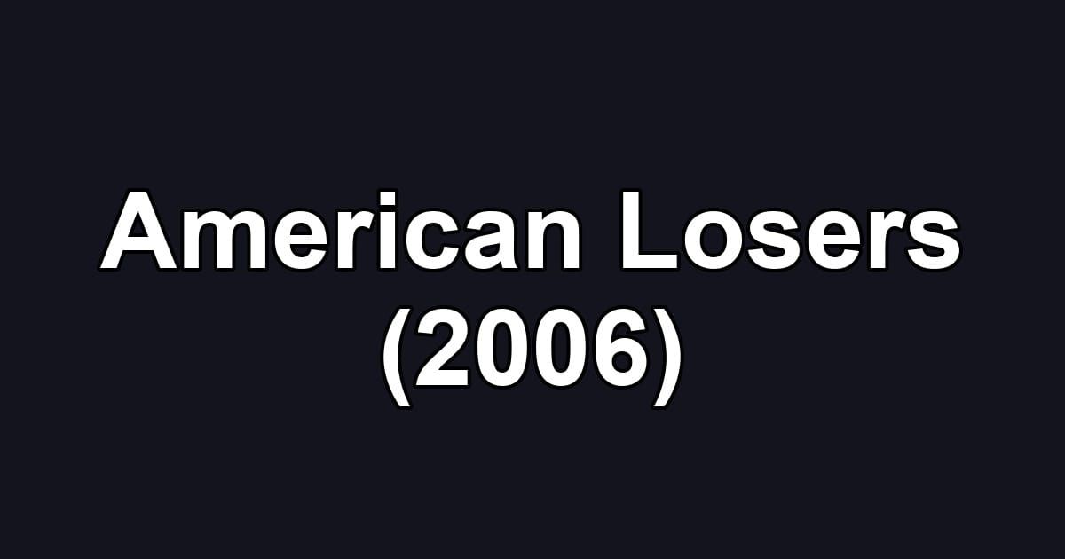 American Losers (2006)