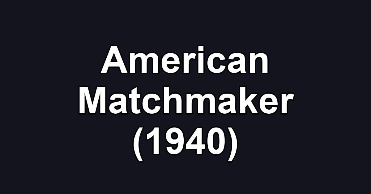 American Matchmaker (1940)
