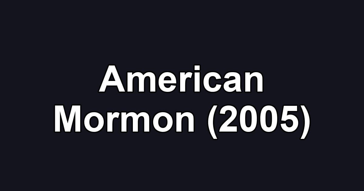 American Mormon (2005)