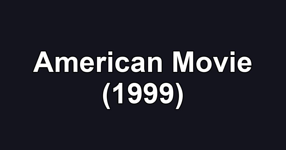 American Movie (1999)