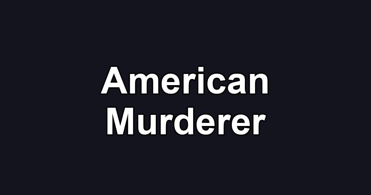 American Murderer