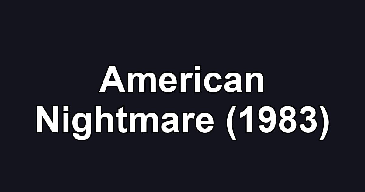 American Nightmare (1983)