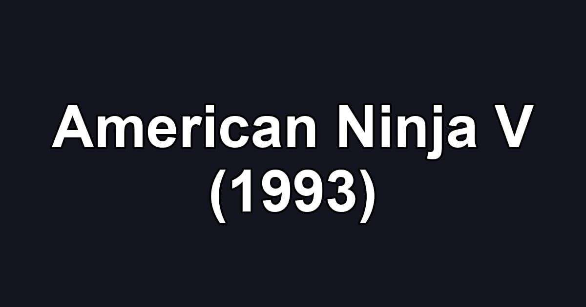 American Ninja V (1993)