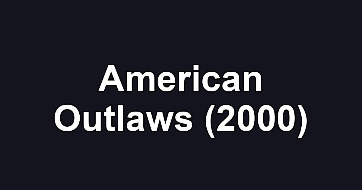 American Outlaws (2000)