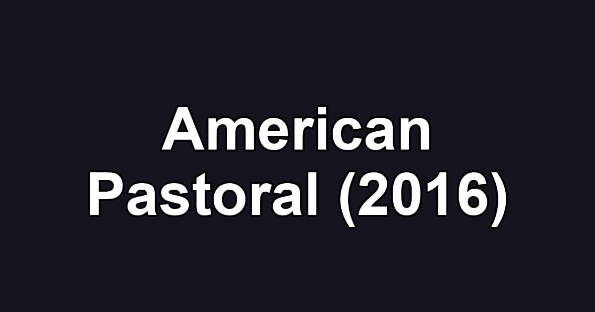 American Pastoral (2016)