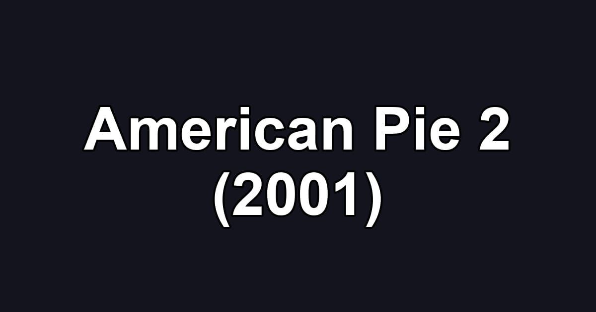 American Pie 2 (2001)