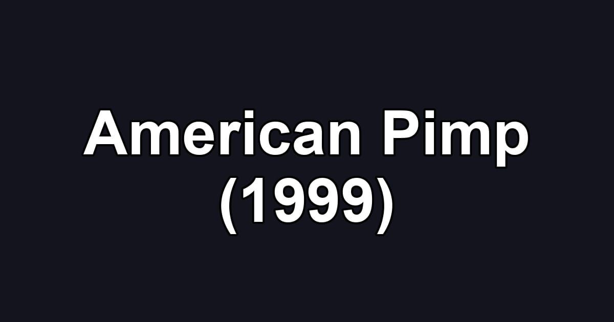American Pimp (1999)