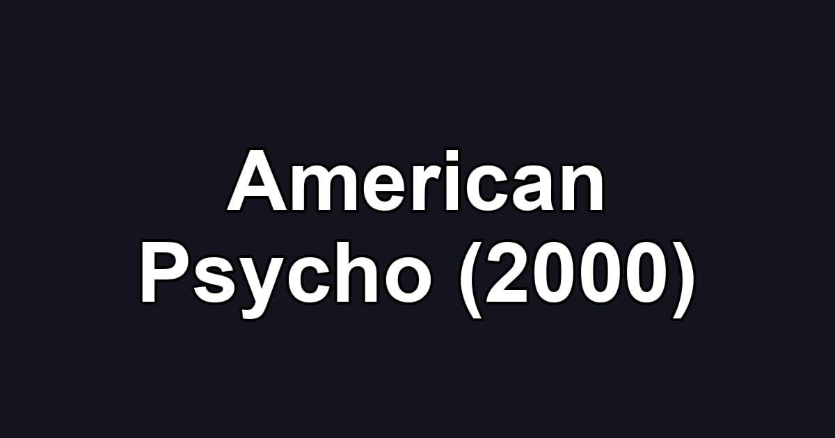 American Psycho (2000)