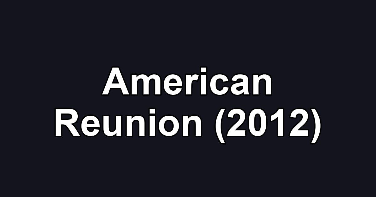 American Reunion (2012)