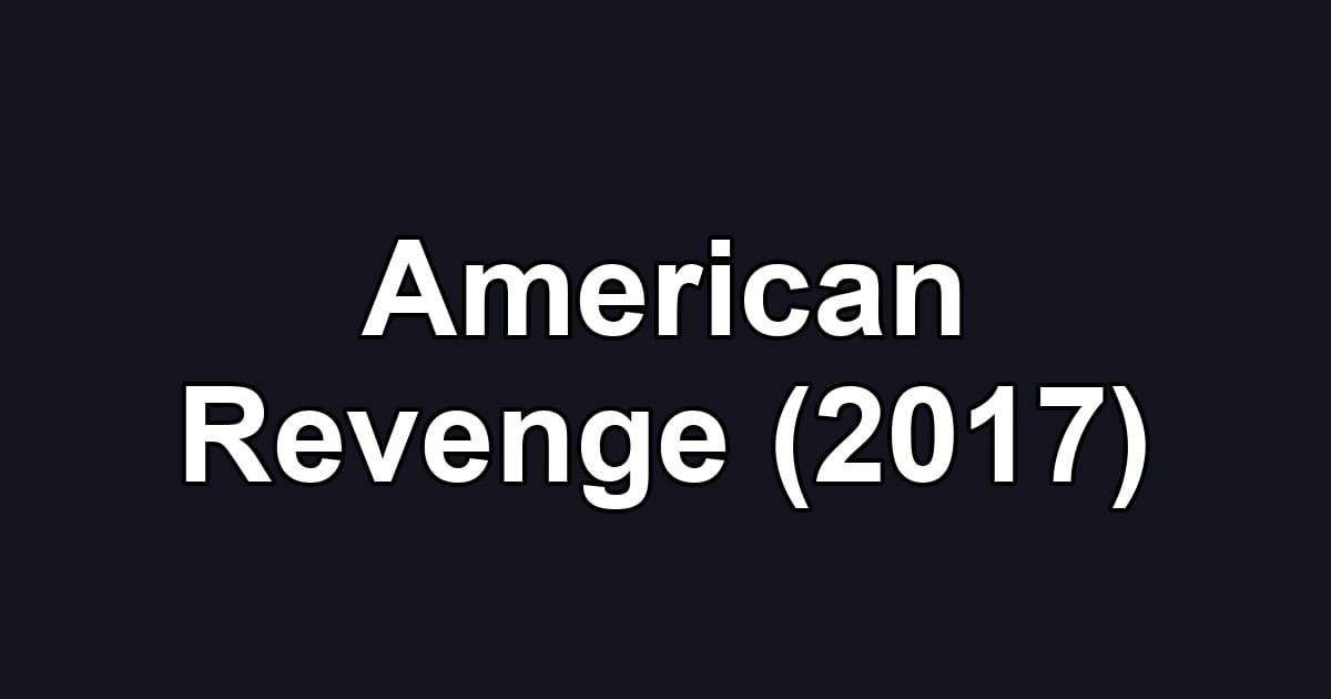 American Revenge (2017)