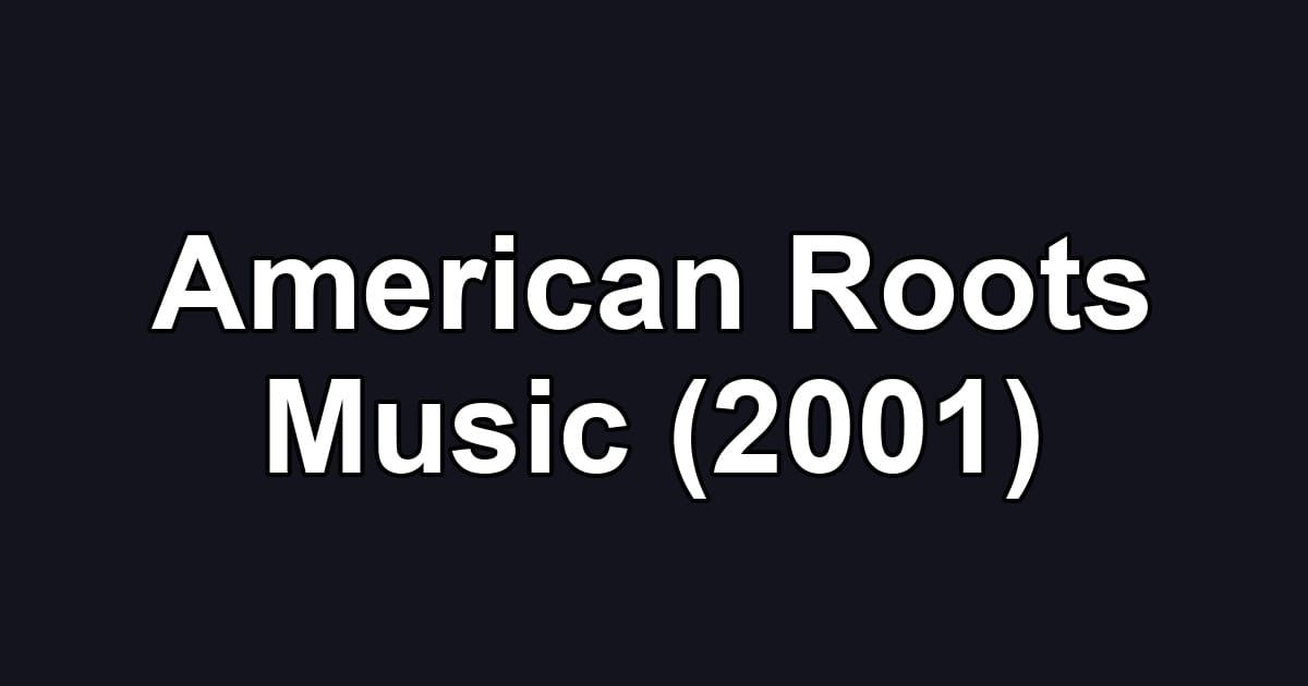 American Roots Music (2001)