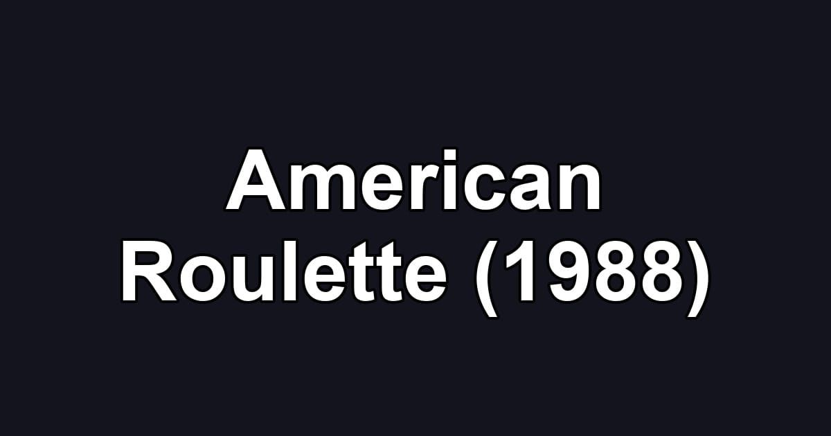 American Roulette (1988)