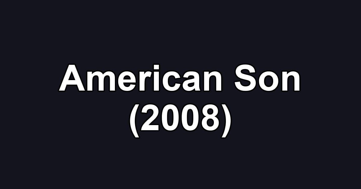 American Son (2008)