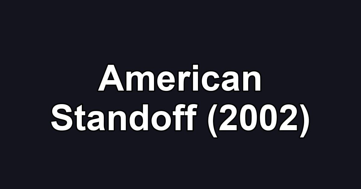 American Standoff (2002)