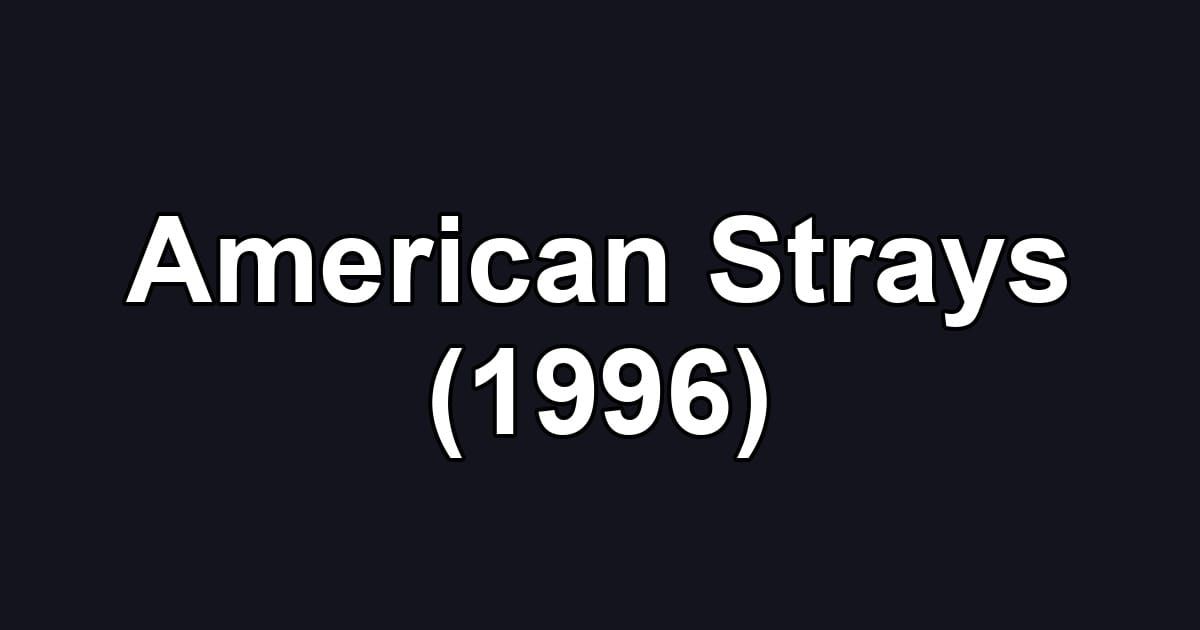 American Strays (1996)