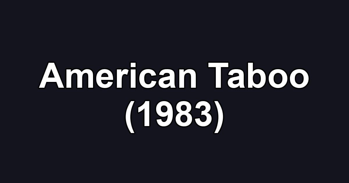 American Taboo (1983)