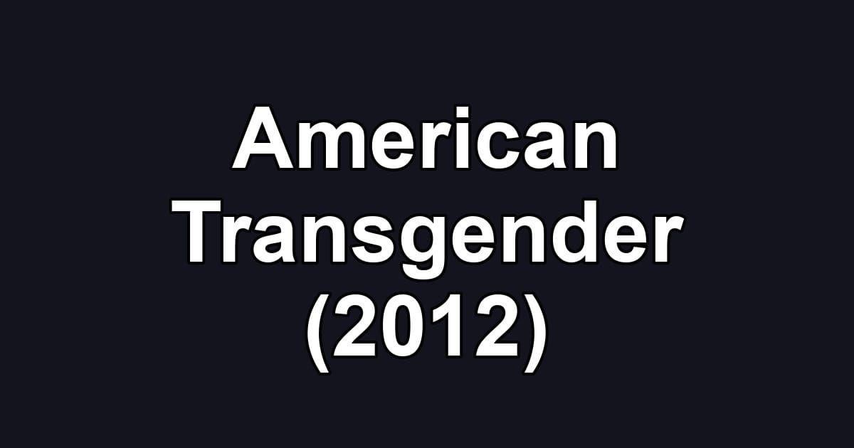 American Transgender (2012)