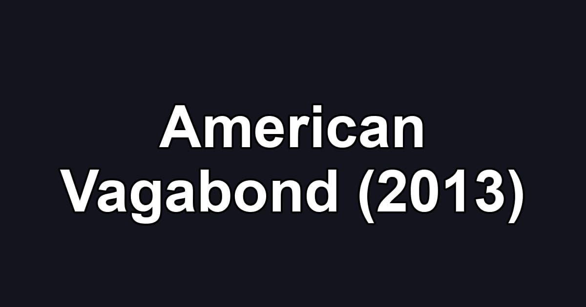 American Vagabond (2013)